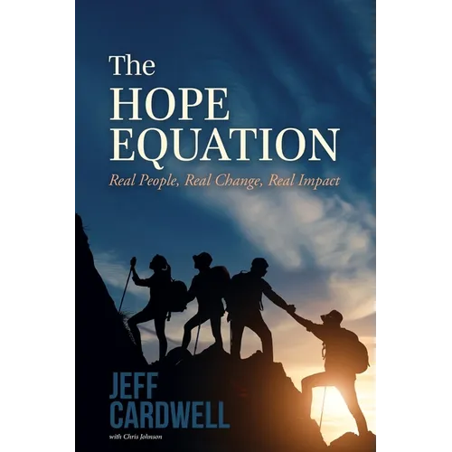 The HOPE Equation: Real People, Real Change, Real Impact