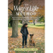 The Way of Life Method: How to Heal Your Relationship with Your Dog and Raise a Sound, Strong, and Spirited Companion (At Any Age)