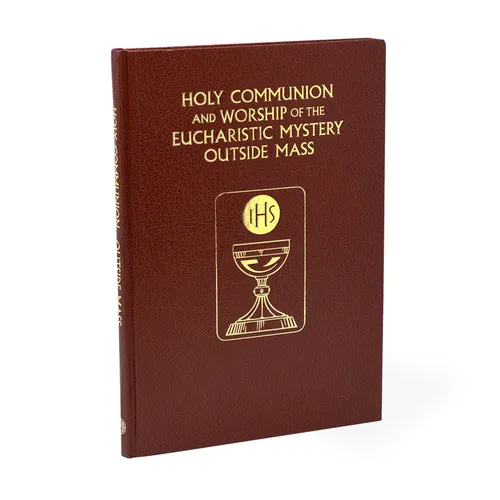 Holy Communion and the Worship of the Eucharistic Mystery Outside Mass