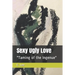 Sexy Ugly Love: "Taming of the Ingenue"