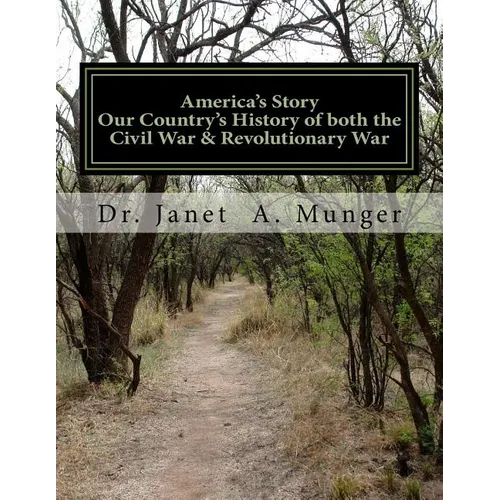 America's Story: Our Country's History of both the Civil War & Revolutionary War: for Children, Teens, & Tweens