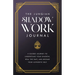 The Jungian Shadow Work Journal: A Guided Journey to Understand Your Shadow, Heal the Past, and Become Your Authentic Self