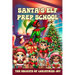 Santa's Elf Prep School: A Handbook For Children that Want to Find Out the Secrets of Christmas Joy