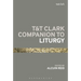 T&t Clark Companion to Liturgy