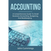 Accounting: A Comprehensive Guide to Small Business Accounting, Budgeting, and Bookkeeping