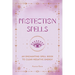 Protection Spells: An Enchanting Spell Book to Clear Negative Energy