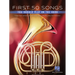 First 50 Songs You Should Play on the Horn: A Must-Have Collection of Well-Known Songs, Including Many Horn Features!