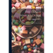 The Candy Maker's Guide; a Collection of Choice Recipes for Sugar Boiling
