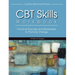CBT Skills Workbook: Practical Exercises and Worksheets to Promote Change