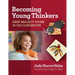 Becoming Young Thinkers: Deep Project Work in the Classroom