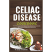 Celiac Disease Cookbook: The Ultimate Guide to a Gluten-Free Lifestyle Boosting Health with Delicious Recipes and Practical Tips