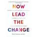Now Lead The Change: Repurpose Your Career, Future-Proof Your Organization, and Regenerate Our Crisis-Hit World By Mastering Transformational Leadersh