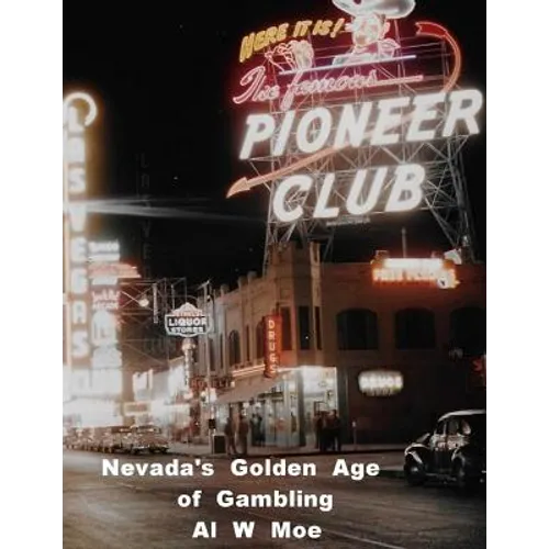 Nevada's Golden Age of Gambling: The Casinos 1931-1981