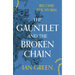 The Gauntlet and the Broken Chain