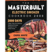 The Masterbuilt Electric Smoker Cookbook 2000: 2000 Days Happy, Easy and Delicious Masterbuilt Smoker Recipes for Your Whole Family