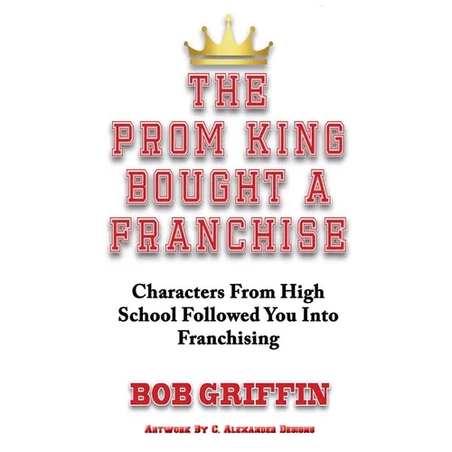 The Prom King Bought a Franchise: Characters From High School Followed You Into Franchising