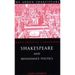 Shakespeare and Renaissance Politics