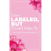 I Was Labeled But It Didn't Define Me