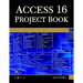 Access 365 Project Book: Hands-On Database Creation