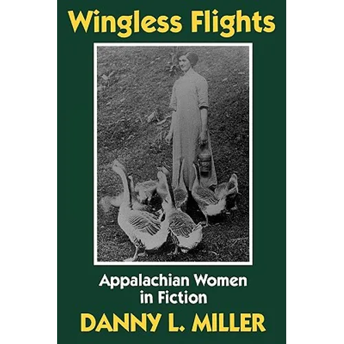 Wingless Flights: Appalachian Women in Fiction