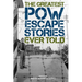 The Greatest POW Escape Stories Ever Told