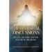 Theological Discussions: On Life, Creation and the Nature of the Divine