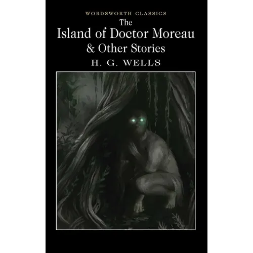 The Island of Doctor Moreau and Other Stories