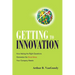 Getting to Innovation: How Asking the Right Questions Generates the Great Ideas Your Company Needs