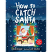How to Catch Santa: A Christmas Book for Kids and Toddlers