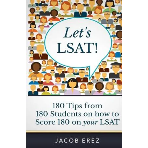 Let's LSAT: 180 Tips from 180 Students on how to Score 180 on your LSAT