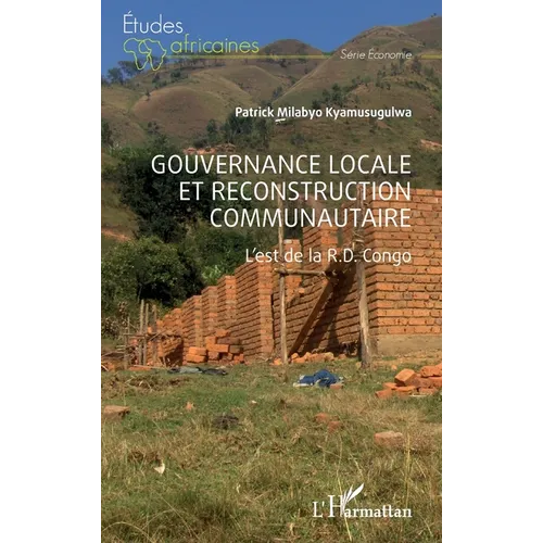 Gouvernance locale et reconstruction communautaire: L'est de la R.D. Congo