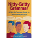 Nitty-Gritty Grammar: A Not-So-Serious Guide to Clear Communication