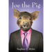 Joe the Pig