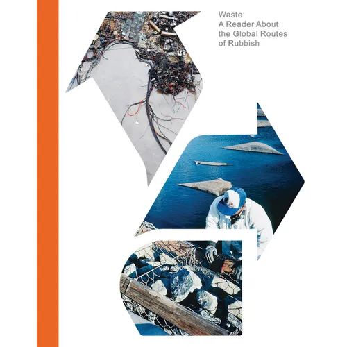 Waste: A Reader about the Global Routes of Rubbish