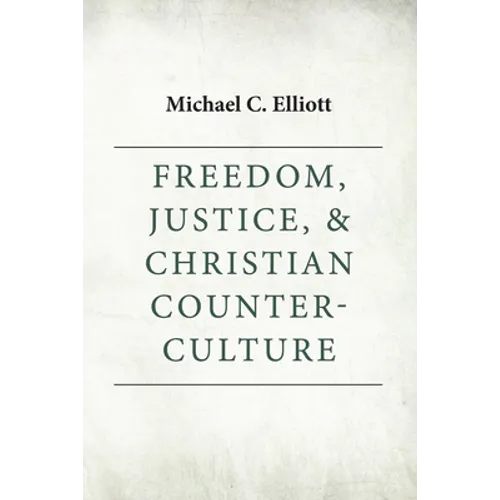 Freedom, Justice & Christian Counter-Culture