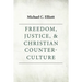 Freedom, Justice & Christian Counter-Culture