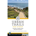 Urban Trails: San Diego: City Parks * Beaches & Bays * Mountains & Canyons