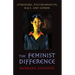 The Feminist Difference: Literature, Psychoanalysis, Race, and Gender