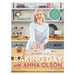 Baking Day with Anna Olson: Recipes to Bake Together: 120 Sweet and Savory Recipes to Bake with Family and Friends