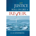 Let Justice Roll On Like a River