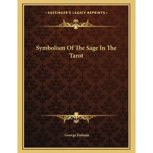 Symbolism Of The Sage In The Tarot