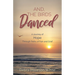 And the Birds Danced: A Journey of Hope Through Paths of Pain and Grief