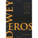 Dewey and Eros Wisdom and Desire in the Art of Teaching