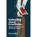 Defending Jesus' Crucifixion against Islamic Revision of Christian History