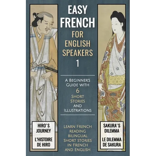 Easy French (1) For English Speakers: A Beginner's Guide with 6 Short Stories and Illustrations