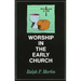 Worship in the Early Church