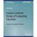 Learner-Centered Design of Computing Education: Research on Computing for Everyone