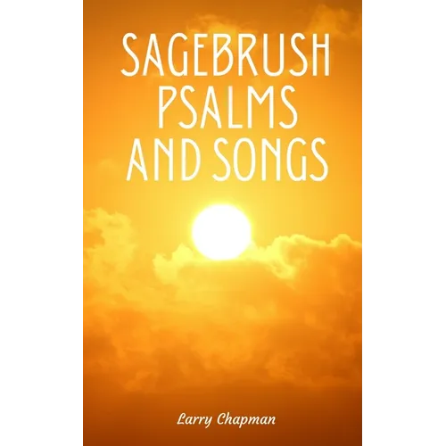 Sagebrush Psalms and Songs
