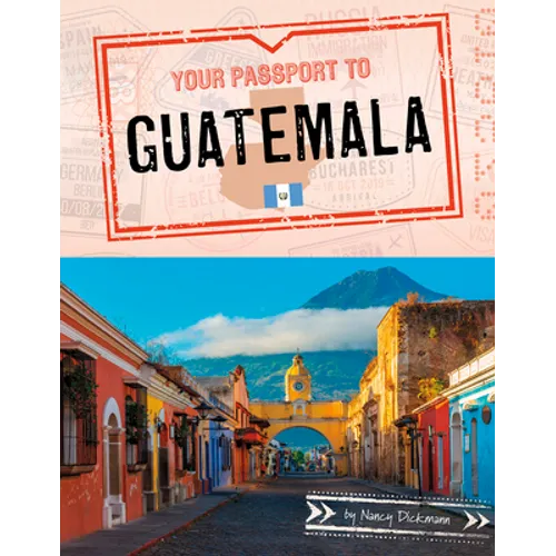 Your Passport to Guatemala
