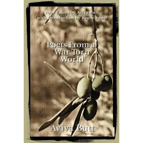 Poets From a War Torn World: A Critical Analysis of Modern Hebrew and Arabic Poetry